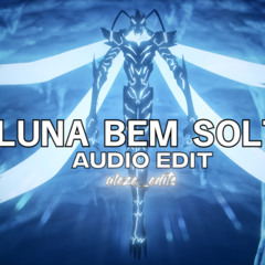 luna bala x passo bem solto - yb wasg'ood ariis x atlxs [edit audio]