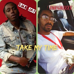 Grizzy x Ima Take My Time Ft. SmbJay