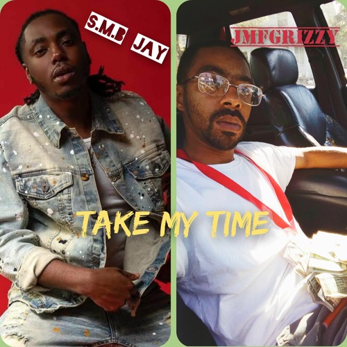 Grizzy x Ima Take My Time Ft. SmbJay