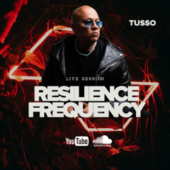 RESILIENCE FREQUENCY (LIVE SESSION) TUSSO