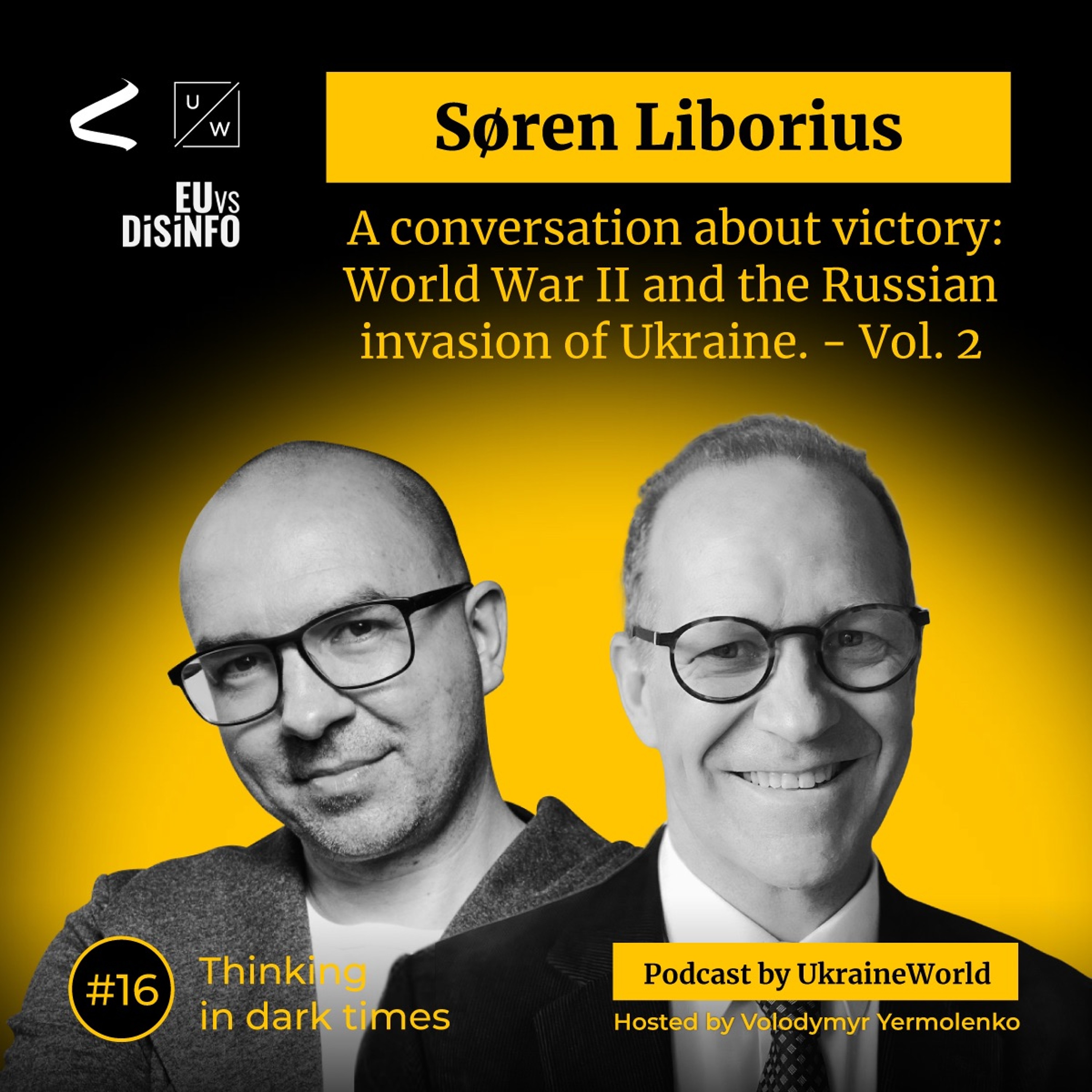 EU diplomat Søren Liborius. World War II and the Russian invasion of Ukraine - Vol. 2 - podcast episode cover