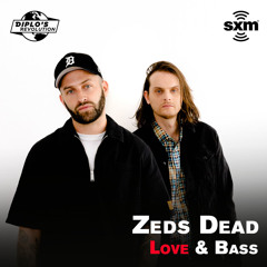 Zeds Dead // Love and Bass (SiriusXM) 2022