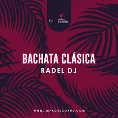 Bachata Clasica Mix Radel DJ El Salvador