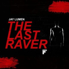 Jay Lumen - The Last Raver (Original Mix) Low Quality Preview