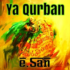 [ e.San Remix ] - Ya Qurban | یا قربان