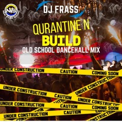 Quartine N Build (Strictly 100% Classic VIBES)