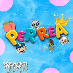 Dos Divinos - Perrea (feat. Xenology)