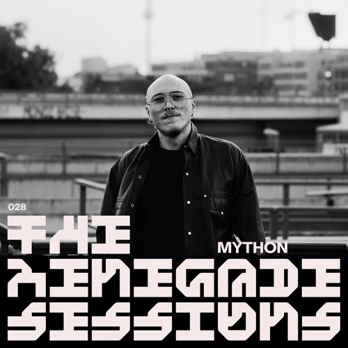 MYTHON | THE RENEGADE SESSIONS 028