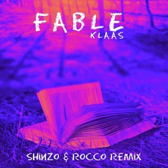 Klaas - Fable  (Shinzo & Rocco Remix)