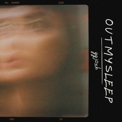 OutMySleep - ggjosh (prod. yvkie x jamalism)