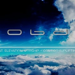 O B D Feat. Elevation Worship - Contigo (Uplifting Remix)