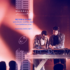 Mahalla Mix - Radio Alhara #22 - Netam & Eliyo