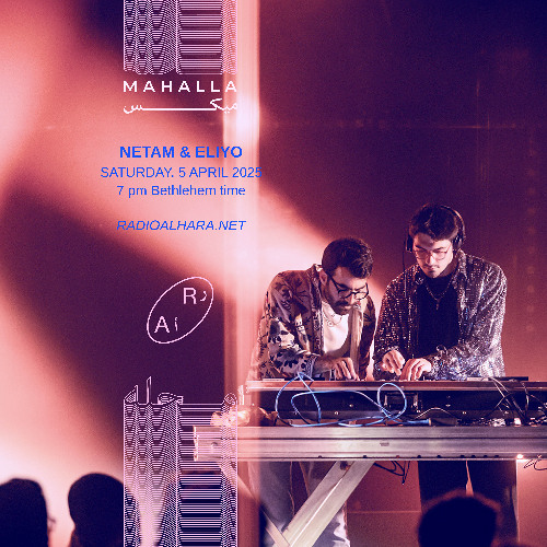 Mahalla Mix - Radio Alhara #22 - Netam & Eliyo