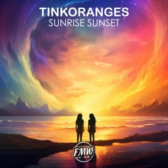 TinkOrangeS - Sunrise Sunset