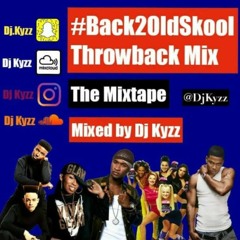 Throwback Mix | #Back2OldSkool - The Mixtape | @DjKyzz
