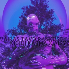 Kigidi Karma & Airyz - Vairas Tavo Rankose (prod. Tomaker)