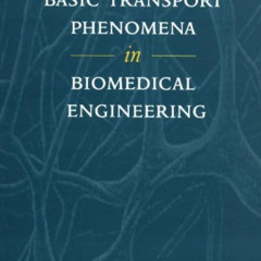 [Download] EBOOK 💖 Basic Transport Phenomena In Biomedical Engineering by  Ronald L.