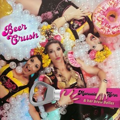 01 I Need A Lager - Manuela Horn & Her Brew Babes