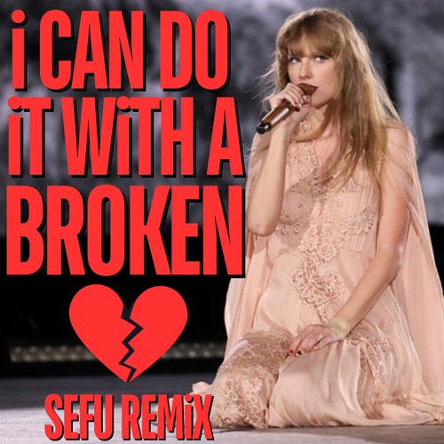 Stream Taylor Swift X 50 Cent - I Can Do It With A Broken Heart (Sefu Remix)  {FREE DOWNLOAD} by SEFU | Listen online for free on SoundCloud