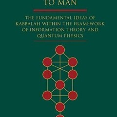 ✔Kindle⚡️ From Infinity to Man: The Fundamental Ideas of Kabbalah Within the Framework of Infor