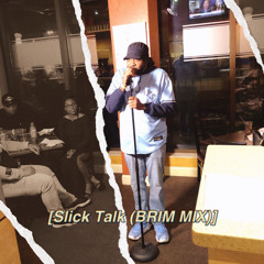 Slick Talk(BRIM MIX)