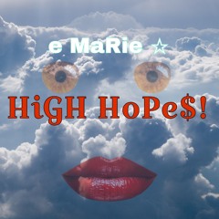 HiGh HoPeS!