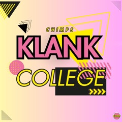 CHIMPS KLANK COLLEGE