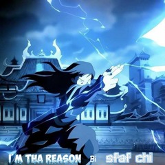 I'm Tha Reason