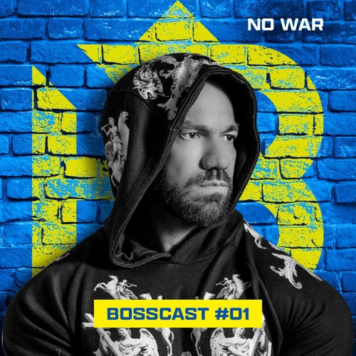 BOSSCAST #1 - NO WAR