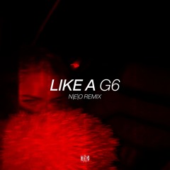 LIKE A G6 | N|E|O REMIX | FREE DL