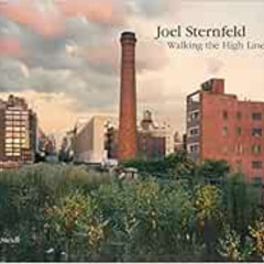 [VIEW] EBOOK 💝 Joel Sternfeld: Walking the High Line: Revised Edition by Joel Sternf