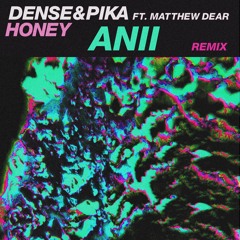 Dense & Pika - Honey (feat. Matthew Dear) (ANII Remix) (KP203) [clip]