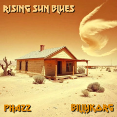 Rising Sun Blues ft Phazz