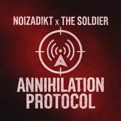 Annihilation Protocol - Noizadikt x The Soldier [200 BPM]