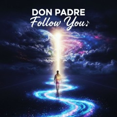 Don Padre - Follow You 2025