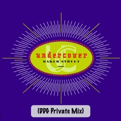 Undercover - Bakerstreet (DDG Private Mix)