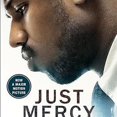[❤READ ⚡EBOOK⚡] Just Mercy (Movie Tie-In Edition): A Story of Justice and Redemption