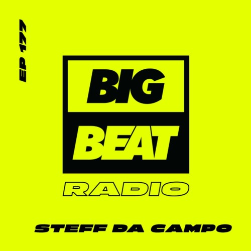 Big Beat Radio: EP #177 - Steff Da Campo
