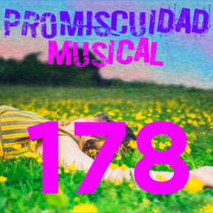 Promiscuidad Musical 178
