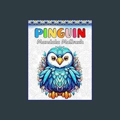 #^DOWNLOAD ❤ Pinguin Malbuch: 60 Süße Pinguine Mandala Motive für Kinder oder Erwachsene (German E