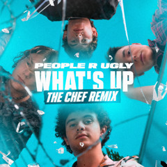 What's Up - The Chef Remix [FREE DOWNLOAD]