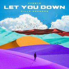 【Pillz Records】Let You Down