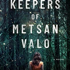 [GET] KINDLE 🎯 The Keepers of Metsan Valo: A Novel by  Wendy Webb EBOOK EPUB KINDLE