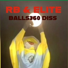 RB.Twinuzis x ELITE - Balls360 Diss 2