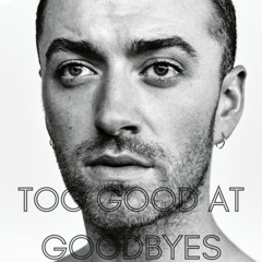 sam smith - Too Good At Goodbyes (MUSTS REMIX)