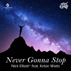 Never Gonna Stop (Nick Elliott feat. Kelsie Watts)