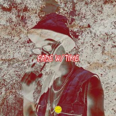 Fade w/ time (Ft. Lutt & TheSameGuy)