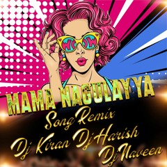 Mama Nagulayya (Sita Sita Motha) Song Remix By Dj Kiran & Dj Harish & Dj Naveen