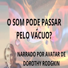 O Som Atravessou O Vácuo !