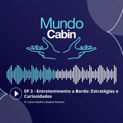 #3 Entretenimento a Bordo: Estratégias e Curiosidades ft. Carlos Naufel e Beatriz Ponzoni